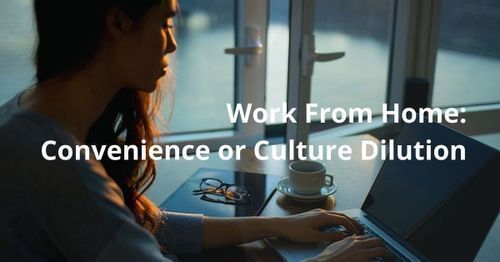 Work from Home: Convenience or Culture Dilution to fixing employee experience